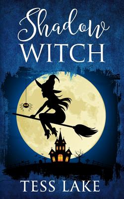 Shadow Witch (Torrent Witches Cozy Mysteries #6) - Lake, Tess