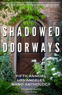 Shadowed Doorways: Fifth Annual Nano Los Angeles Anthology