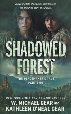 Shadowed Forest: A Historical Fantasy Series - Gear, W Michael, and O'Neal Gear, Kathleen