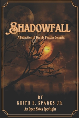 Shadowfall: An Open Skies Spotlight - Sparks, Keith E, Jr.