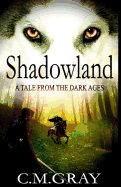 Shadowland: A Tale from the Dark Ages