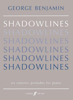 Shadowlines - Benjamin, George (Composer)