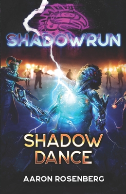 Shadowrun: Shadow Dance - Rosenberg, Aaron