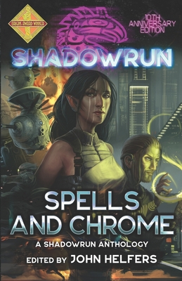 Shadowrun: Spells and Chrome - Rabe, Jean, and Stackpole, Michael a, and Hardy, Jason