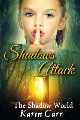 Shadows Attack: The Shadow World - Carr, Karen