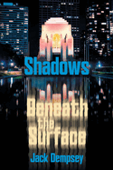 Shadows Beneath the Surface