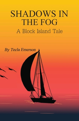 Shadows in the Fog: A Block Island Tale - Emerson, Tecla