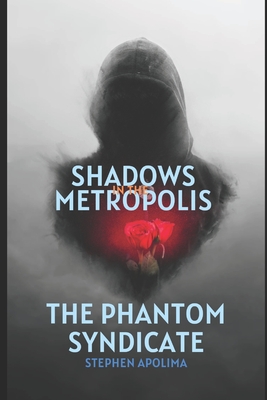 Shadows in the Metropolis: The Phantom Syndicate - Apolima, Stephen