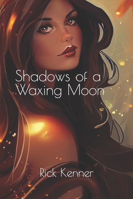 Shadows of a Waxing Moon - Kenner, Rick