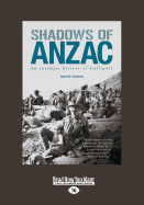 Shadows of Anzac: an Intimate History of Gallipoli