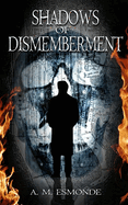 Shadows of Dismemberment