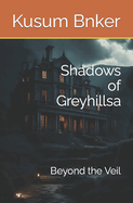 Shadows of Greyhillsa: Beyond the Veil