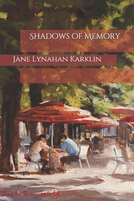 Shadows of Memory - Cirigliano, Rose Terranova (Editor), and Karklin, Jane Lynahan