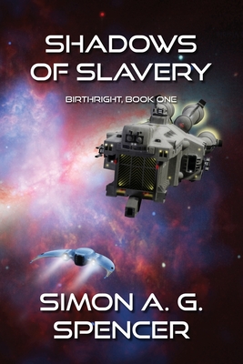 Shadows of Slavery - Spencer, Simon A G