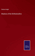 Shadows of the Old Booksellers