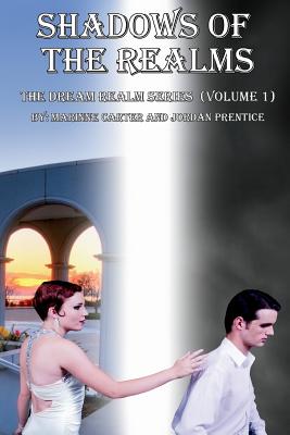 Shadows of the Realms: A Dream Realm Novel - Prentice, Jordan, and Carter, Marinne