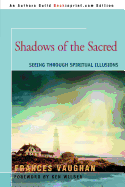 Shadows of the Sacred: Seeing Through Spiritual Illusions