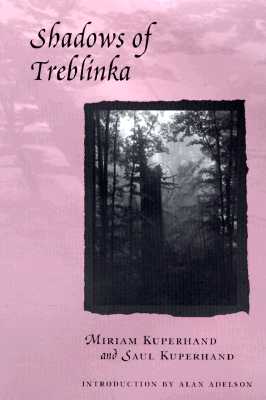 Shadows of Treblinka - Kuperhand, Miriam, and Kuperhand, Saul