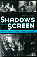 Shadows on the Screen: Tanizaki Jun'ichiro on Cinema and "Oriental" Aesthetics Volume 53