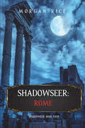 Shadowseer: Rome (Shadowseer, Book Four)