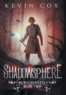 Shadowsphere: Bewilderness Book Two