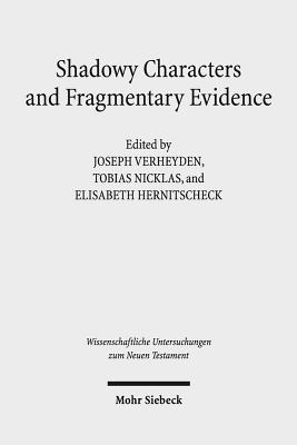 Shadowy Characters and Fragmentary Evidence: The Search for Early Christian Groups and Movements - Verheyden, Joseph (Editor), and Nicklas, Tobias (Editor), and Hernitscheck, Elisabeth (Editor)