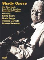 Shady Grove: Old Time Music from North Carolina, Kentucky & Virgina