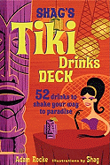 Shag's Tiki Drinks Deck: 52 Drinks to Shake Your Way to Paradise