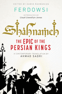 Shahnameh: The Epic of the Persian Kings [Readers Edition]