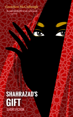 Shahrazad's Gift - McCullough, Gretchen