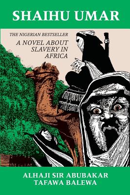 Shaihu Umar - Balewa, Abubaker Tafawa, and Hiskett, Mervin (Translated by), and Mack, Beverly B (Introduction by)