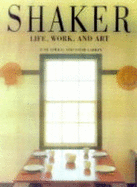 Shaker: Life, Work and Art - Sprigg, June, and Larkin, David