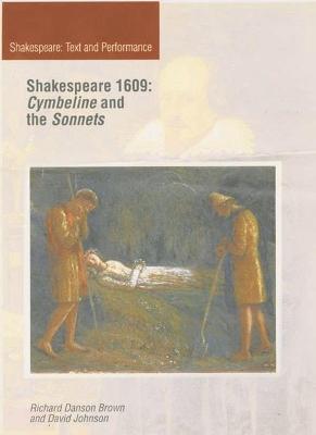 Shakespeare 1609: Cymbeline and the Sonnets - Brown, Richard Danson