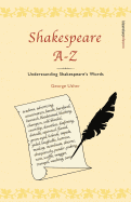 Shakespeare A-Z: Understanding Shakespeare's Words