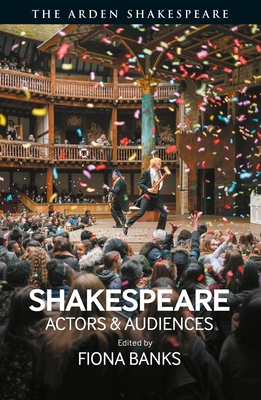Shakespeare: Actors and Audiences - Banks, Fiona (Editor)
