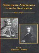 Shakespeare Adaptations from the Restoration: Five Plays - Murray, Barbara (Editor), and Murray, Barbara A