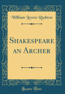 Shakespeare an Archer (Classic Reprint)