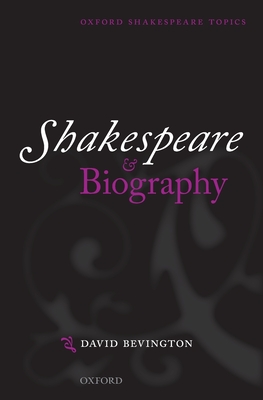 Shakespeare and Biography - Bevington, David