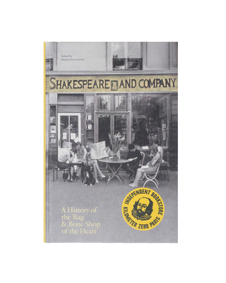 Shakespeare and Company, Paris: A History of the Rag & Bone Shop of the Heart - Halverson, Krista (Editor), and Winterson, Jeannette (Foreword by), and Whitman, Sylvia (Afterword by)