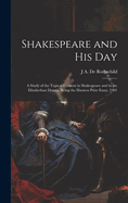 Shakespeare and his day; a Study of the Topical Element in Shakespeare and in the Elizabethan Drama, Being the Harness Prize Essay, 1901