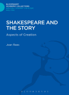 Shakespeare and the Story: Aspects of Creation