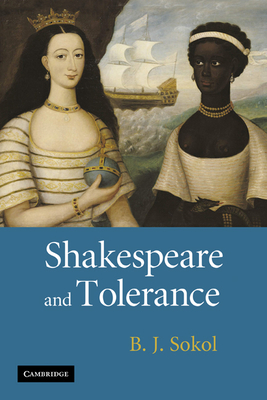 Shakespeare and Tolerance - Sokol, B. J.