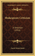 Shakespeare Criticism: A Selection (1916)