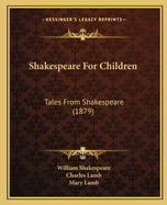 Shakespeare For Children: Tales From Shakespeare (1879)