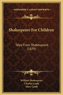 Shakespeare For Children: Tales From Shakespeare (1879)