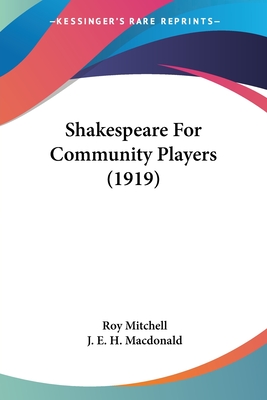 Shakespeare For Community Players (1919) - Mitchell, Roy