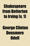 Shakespeare from Betterton to Irving (V. 1)