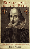 Shakespeare Goes to Paris: How the Bard Conquered France