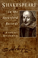 Shakespeare in the Stratford Records - Bearman, Robert