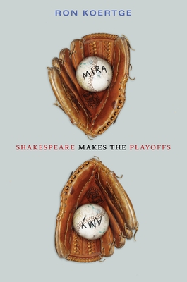 Shakespeare Makes the Playoffs - Koertge, Ron